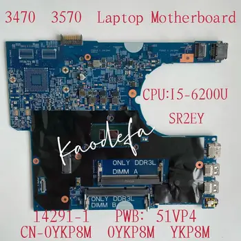 DELL Latitude 3470 3570 için Laptop Anakart SR2EY I5-6200U DDR3 14291-1 Anakart CN-0YKP8M 0YKP8M %100 % İyi Çalışıyor
